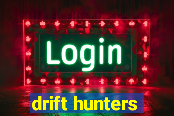 drift hunters